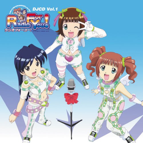 DJCD アイドルマスター Radio For You! - MONACA Wiki