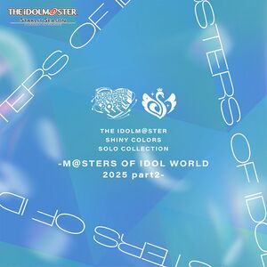THE IDOLM@STER SHINY COLORS SOLO COLLECTION -M@STERS OF IDOL WORLD 2025 part2-.jpg